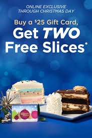 However, some cheesecake factory deals don't have a definite end date, so it's possible the promo code will be active until cheesecake factory runs out of inventory for the promotional item. Surprise Give A Gift Card Get Two Free Slices Of Cheesecake The Cheesecake Factory Email Archive