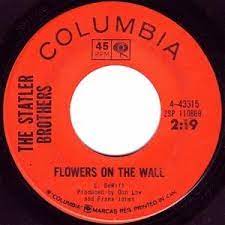 Written and composed by the group's original tenor, lew dewitt, the song peaked in popularity in january 1966, spending four weeks at no. Flowers On The Wall Billy Christian By The Statler Brothers Single Columbia 4 43315 Reviews Ratings Credits Song List Rate Your Music