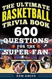 Find out in this monthly quiz show! The Ultimate Basketball Trivia Book 600 Questions For The Super Fan Amico Sam Amazon Com Au Books