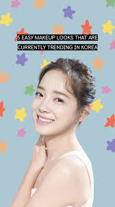 5 Looks That Incorporate Trending Makeup In Korea Simple Makeup Looks Makeup Trends Makeup