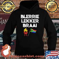 Place snap on smile grill on teeth. Guineashirt South African Afrikaans Blerrie Lekker Braai Grill Boerewors Shirt Myfrogtee
