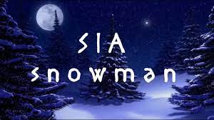 Sia Snowman Lyrics Sia Lyrics Christmas Music Song Playlist