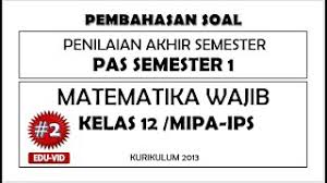 Soal Pas Uas Matematika Wajib Kelas 12 Semester 1 Kurikulum 2013 Kunci Jawaban Pembahasannya 2 Youtube