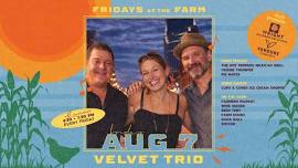 Fridays at the Farm | Velvet Trio