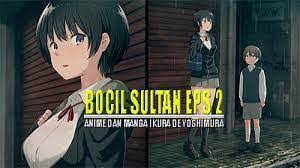 Udh kenal sultan blom lo versi anime. Link Anime Bocil Sultan Ikura De Yoshimura Ka Royaltekno Com