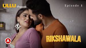 Rikshawala Part 1 S01E01 2023 Hindi Hot Web Series – Ullu