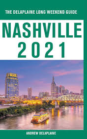 Long weekends 2021 in us. Nashville The Delaplaine 2021 Long Weekend Guide Delaplaine Andrew 9781393846314 Amazon Com Books