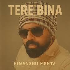 Stream Tere Bina by Himanshu Mehta