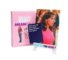 Check spelling or type a new query. Mean Girls What Do You Meme Card Game Popsugar Entertainment