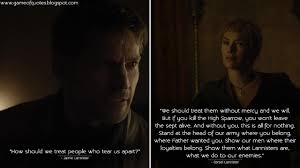 It's that white sword of yours i want. Game Of Thrones Quotes Jaime Lannister How Should We Treat People Who