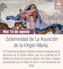 Maybe you would like to learn more about one of these? Mision Io Eros Di Twitter Hoy 15 De Agosto Es La Solemnidad De La Asuncion De La Virgen Maria En Colombia La Iglesia Catolica Celebra El Dogma De La Asuncion De La