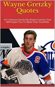 Do let us know which one was your favorite in the comments section below. Business Quotes By Wayne Gretzky 35 Best Wayne Gretzky Quotes To Help You Achieve Your Goals Dogtrainingobedienceschool Com