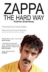 Zappa the Hard Way : Greenaway, Andrew, Zappa, Candy, Butcher, Pauline:  Amazon.fr: Livres