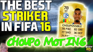 Also he scores in big games. The Best Strikers In Fifa 16 Choupo Moting Fifa 16 Ultimate Team Youtube