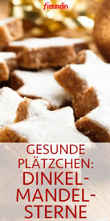 Gesunde Platzchen Dinkel Mandel Sterne Gesunde Platzchenrezepte Rezepte Snacks