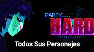 Los desarrolladores trabajaron principalmente en juegos . Como Desbloquear Todos Los Personajes De Party Hard Go Fede Fp20 Youtube