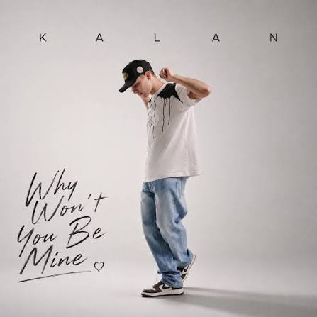 KALAN — Why Won't You Be Mine? cover artwork