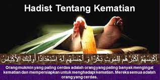 Dunia ini hanyalah tempat persinggahan untuk menuju kampung akhirat. Hadits Tentang Kematian Dan Artinya Lengkap