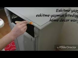 Cadence Home Decor Wax Ile Eskitme Calismasi Youtube Wax Eskitme Ahsap Boyanmis Mobilya
