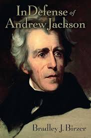 In Defense of Andrew Jackson: 9781621577287: Birzer, Bradley J.: Books