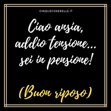 Frasi Per La Pensione Gli Auguri Piu Belli E Divertenti Pensionamento Divertente Pensieri Divertenti