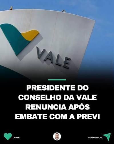 ⛏️ PREVI QUER TROCAR O CHAIRMAN DA VALE. A Previ, maior acionista da Vale com 8% do capital, pediu uma assembleia extraordinária para trocar o chairman da mineradora. A decisão marca o