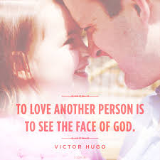 To love another person is to see the face of god. To See The Face Of God