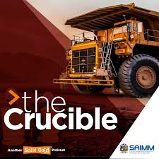 The Crucible - Southern African Institute of Mining and Metallurgy (SAIMM)  - بودكاست - Apple Podcasts
