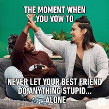 You want to be able to tell your best friend about that fight you and your partner had, including the parts where you kind of messed up. 25 Funny Friend Memes To Send To Your Bestie Reader S Digest