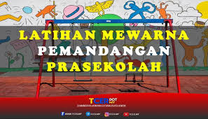 Mewarnakan gambar berpandukan contoh yang diberi. Latihan Mewarna Pemandangan Prasekolah Tcer My