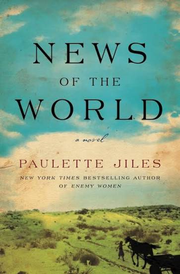 News of the World by Paulette Jiles | Goodreads