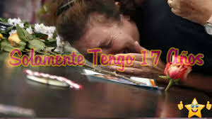 Home pensamientos reflexiones poemas contacto solo tengo 17 años el día de mi muerte fue tan común como cualquier otro día de mis estudios escolares. Dios Mio Solo Tengo 17 Anos Youtube