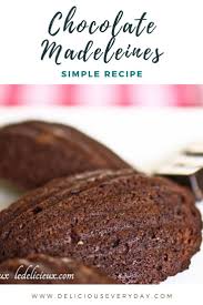 Chocolate Madeleines Recipe Chocolat Recipe Madeleine Recipe Easy Holiday Recipes