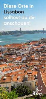 Lissabon Sehenswurdigkeiten Die Schonsten Orte Der Stadt Karte Lissabon Sehenswurdigkeiten Lissabon Reise Lissabon