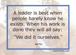 The toa te ching is one of the most popular texts in the west my recommendation: Leadership Quote Lao Tzu On Servant Leadership