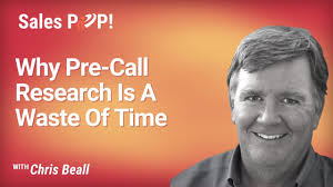 Why Pre-Call Research Is A Waste Of Time with Chris Beall