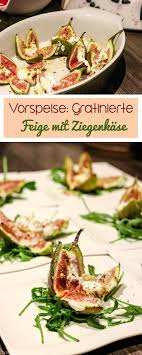 Gratinierte Feige Mit Ziegenkase Und Honig Vorspeise C B With Andrea In 2020 Feigen Mit Ziegenkase Feigen Vorspeise Vorspeise