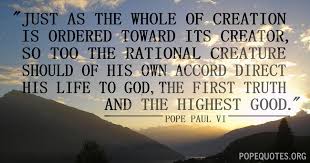 We did not find results for: Pope Paul Vi Quote Just As The Whole Of Creation Is Ordered To Its Creator
