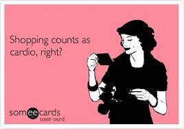 Shopping Counts As Cardio Right Shopping Meme Funny Quotes Shopping Quotes