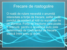 Principiile mecanicii principiul i principiul i al dinamicii se poate enunţa: Forta De Frecare