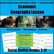 Economic Geography Economic Sectors Types Of Economies Awesome Lesson For High School Geograph Economic Geography Geography Lessons Social Studies Education
