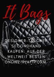 designer taschen secondhand kaufen wo und wie no time for style in 2020 designer taschen mode uber 40 luxus taschen