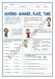 Most adverbs can be placed in different parts of a sentence without changing the meaning of the sentence. Adverbs Of Place Time And Manner Esl Worksheet By Rody