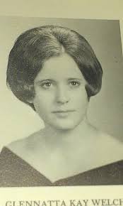 CLASS OF '71. ***** After battling cancer for 17 years, Glennatta Kay Welch  Barrett passed away yesterday. She will be missed, but is in a better  place, pain free.