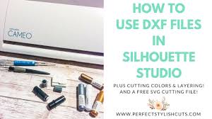 Get your free svg files today! How To Use A Dxf File In Silhouette Studio Free Edition Cutting Different Colors Layering Youtube