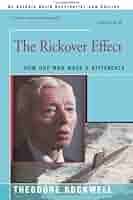 The Rickover Effect: How One Man Made A Difference by Theodore Rockwell  (2002-10-28): Theodore Rockwell: Amazon.com: Books
