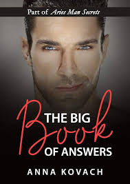 The Big Book of Answers About The Aries Man : Get Your Aries Man To Chase  You! See more