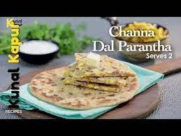 Channa Dal Parantha Kunal Kapur Recipes Indian Breakfast Recipes Youtube Indian Breakfast Recipes Breakfast Dishes