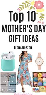 2021 amazon mother's day gift ideas. Top Ten Mother S Day Gift Ideas From Amazon Mothers Day Gifts Amazon Best Mothers Day Gifts Girlfriend Gifts