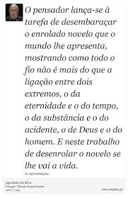 O Pensador Lanca Se A Tarefa De Desembaracar O Agostinho Da Silva Frases